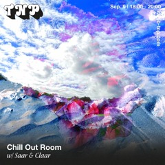 Chill Out Room w/ Saar & Claar @ Radio TNP 09.09.2022