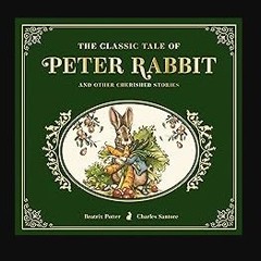 [PDF READ ONLINE] 📖 The Classic Tale of Peter Rabbit: The Collectible Leather Edition Read Book