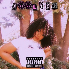 FOOLISH (Prod. Lezter)