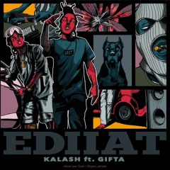 Kalash Ft Gifta - Ediiat