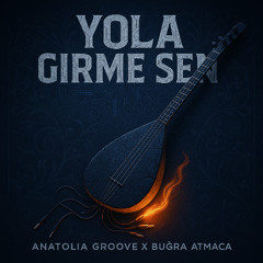 Anatolia Groove - Yola Girme Sen