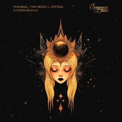 Ismaehl, The Note V, Zetter - Sacred Heaven (Extended Mix) [Songuara Tales]