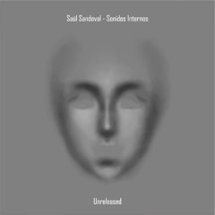 Saul Sandoval - Sonidos Internos (UNRELEASED)