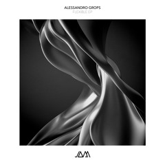 Alessandro Grops - Flexible (JAM059) Preview