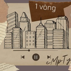 [ 22's EP ] 1 VÒNG - eMpTy (Prod. Ras-Hop)