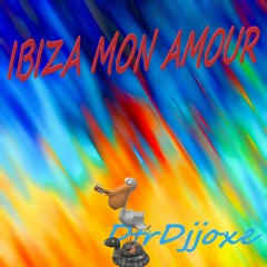 Ibiza Mon Amour  DTRDJJOXΞ