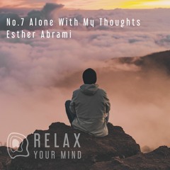 No.7 Alone With My Thoughts - Esther Abrami