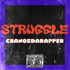 Chanosdarapper- struggle