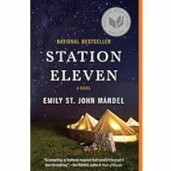 [PDF] [Station Eleven: A Novel (National Book Award Finalist)] [PDF - KINDLE - EPUB - MOBI]