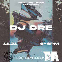 Truly You Audio w/ DJ Dre - 21Nov2024