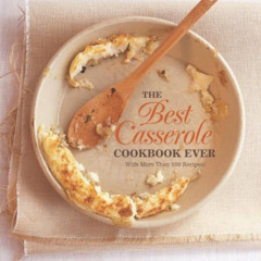 [Free] PDF 🎯 The Best Casserole Cookbook Ever by  Chronicle Books LLC Staff [EPUB KI