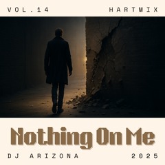HARTMIX #14 - Nothing On Me