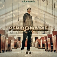 Adonay Ruiz  PERDONAME By J - Bang