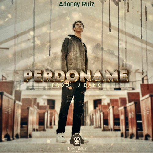 Adonay Ruiz  PERDONAME By J - Bang