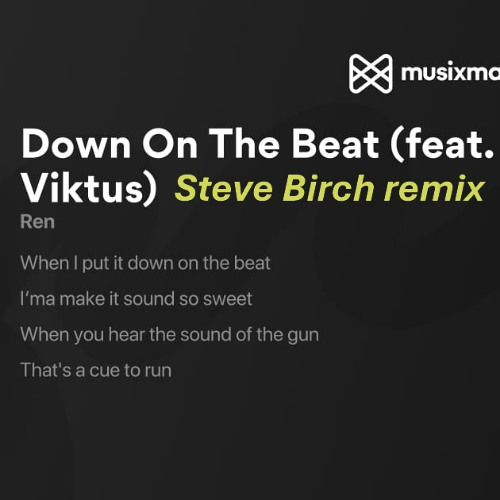 REN ft VIKTUS- DOWN ON THE BEAT - (Steve Birch remix) - Master(jd)