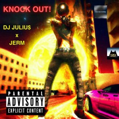 DJ JULIUS X JERM - KNOCK OUT [FREE DOWNLOAD🔊]