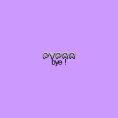 bye !
