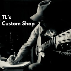 TL's Custom Shop