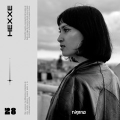 Hexxe | Nigma Podcasts #028