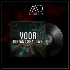 FREE DOWNLOAD: VOOR - Distant Shadows (Original Mix)