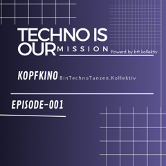 KOPFKINO - TechnoIsOurMission-001
