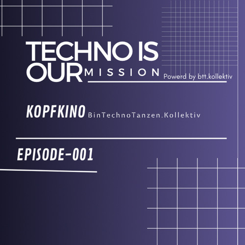 KOPFKINO - TechnoIsOurMission-001