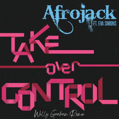 Afrojack ft. Eva Simons - Take Over Control (Willy Graham Remix)