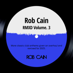 Rob Cain - RMXD Volume 3