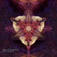 Balcosmos – Sacred Dope