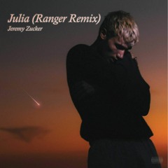 Jeremy Zucker - Julia (Ranger Remix)