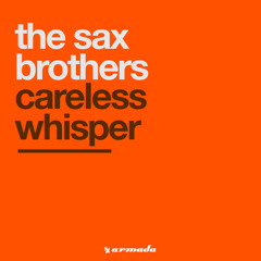 The Sax Brothers - Careless Whisper (Radio Edit)