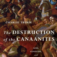 [Read] Online The Destruction of the Canaanites BY : Charlie Trimm