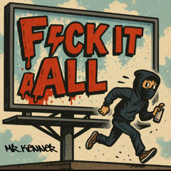 F**k It All