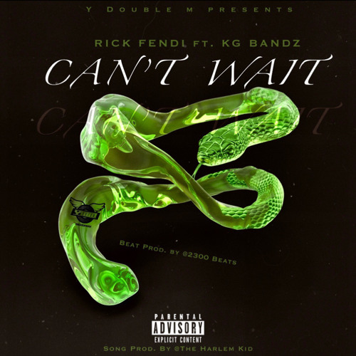 Can’t Wait (ft. KG Bandz)