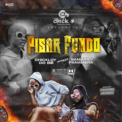Chickloy Do Bie Feat Samara Panamera - Pisar Fundo (Prod..D'Black No Beat X Adilson Beats)