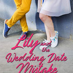 [Free] EPUB 📧 Lily and the Wedding Date Mistake (Love In Bloom) by  Seven Steps PDF