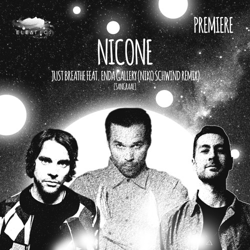 PREMIERE: Nicone - Just Breathe Feat. Enda Gallery (Niko Schwind Remix) [Sangraal]