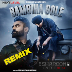 Bambiha Bole Remix - Sharoon On The Beat - Amrit Maan - Sidhu Moose Wala - Next Level