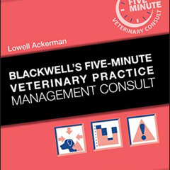 [Access] EBOOK 📩 Blackwell's Five-Minute Veterinary Practice Management Consult (Bla