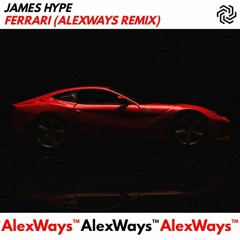James Hype - Ferrari (AlexWays Remix)