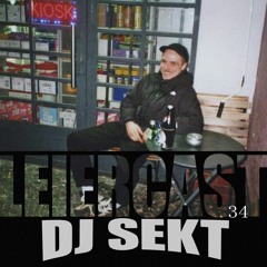 Leiercast #34 w/ DJ SEKT