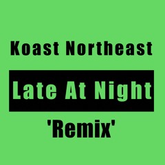 Late At Night 'Remix'