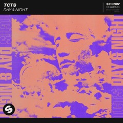 TCTS - Day & Night [OUT NOW]