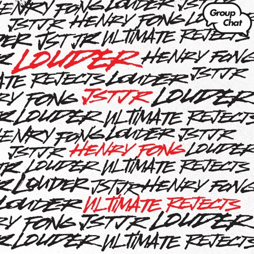 JSTJR x Henry Fong x Ultimate Rejects - LOUDER (Original Mix)