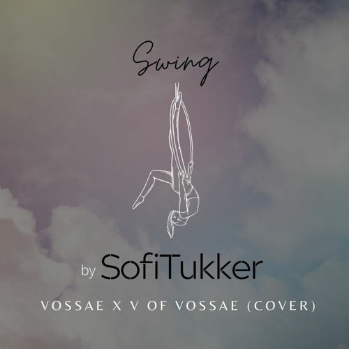 Sofi Tukker - Swing (Vossae x V of Vossae Cover)