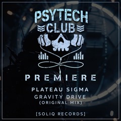 PREMIERE: Plateau Sigma - Gravity Drive (Original Mix) [Soliq Records]