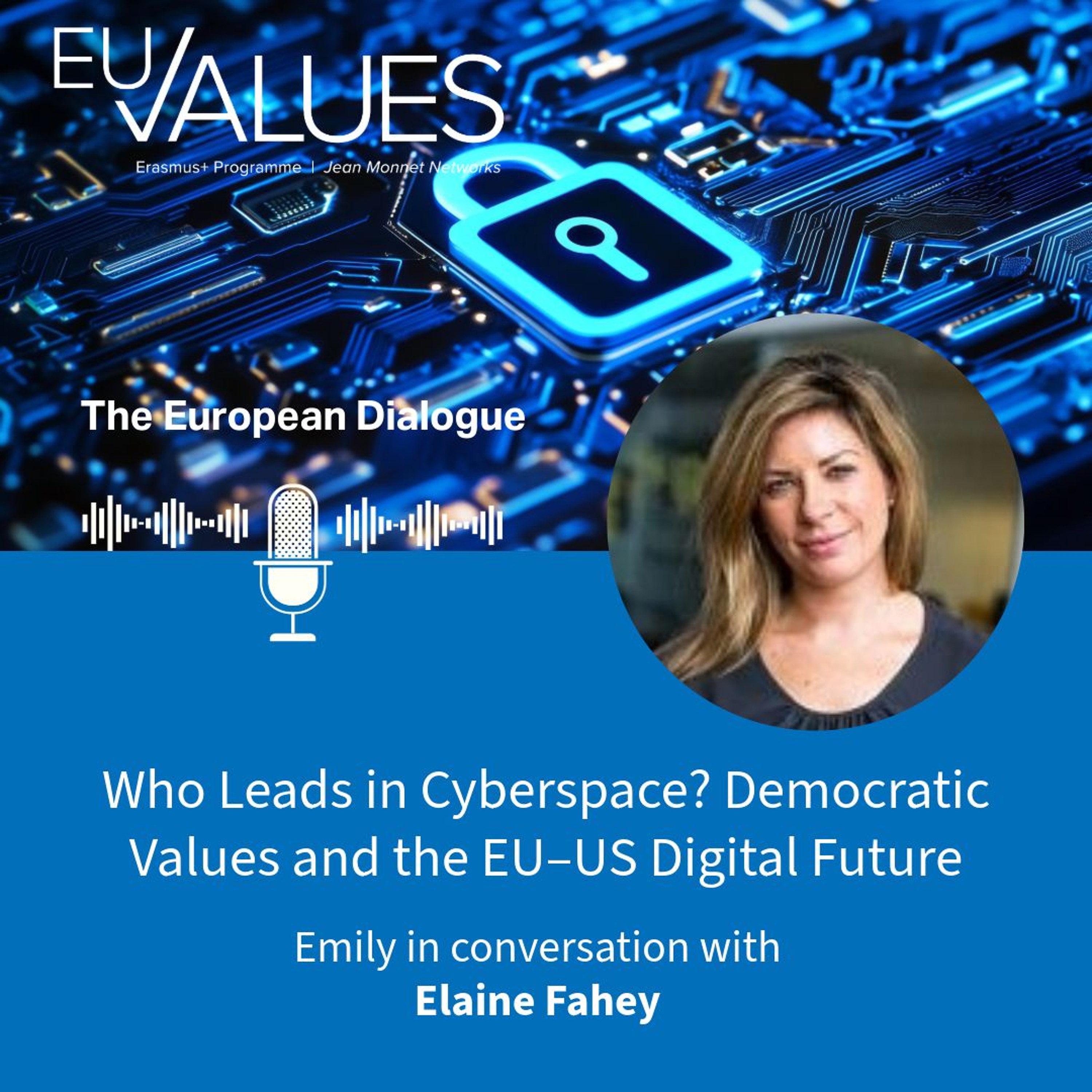 Who Leads in Cyberspace? Democratic Values and the EU–US Digital Future with Prof. Elaine Fahey episode artwork