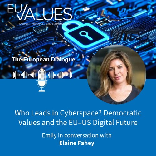 Who Leads in Cyberspace? Democratic Values and the EU–US Digital Future with Prof. Elaine Fahey