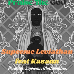 Praise The God feat Kasaun (prod by Supreme Mathematics)