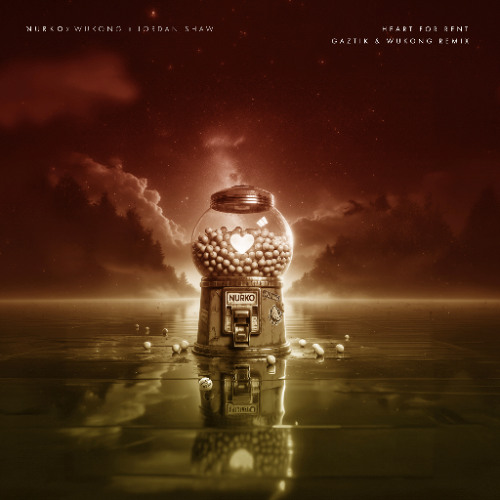 Heart For Rent (Wukong & Gaztik Remix) - Nurko, Wukong & Jordan Shaw